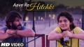 Aawe Re Hitchki Song Lyrics