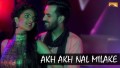Akh Akh Nal Milake Song Lyrics