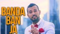 Banda Ban Ja Song Lyrics
