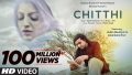 Chitthi Song Lyrics
