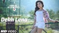 Dekh Lena Unplugged Song Lyrics