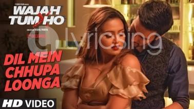 Dil Mein Chhupa Loonga Song Lyrics
