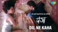 Dil Ne Kaha Song Lyrics