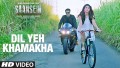 Dil Yeh Khamakha Song Lyrics