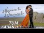 Tum Kahan The Song Lyrics