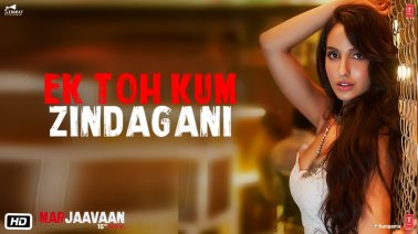 Ek Toh Kum Zindagani Song Lyrics