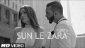 Sun Le Zara Song Lyrics