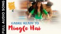 Gabru Ready To Mingle Hai Song Lyrics