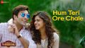 Hum Teri Ore Chale Song Lyrics