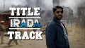 Irada Title Song Lyrics