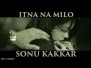 Itna Na Milo Song Lyrics