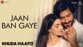 Jaan Ban Gaye Song Lyrics