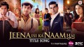 Jeena Isi Ka Naam Hai Title Track Song Lyrics