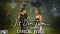 Jis Din Tum Song Lyrics