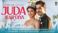 Juda Kar Diya Song Lyrics