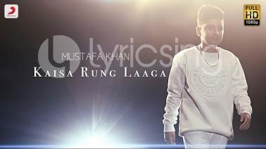 Kaisa Rung Laaga Song Lyrics