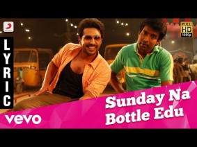 Sunday Na Bottle Edu Song Lyrics