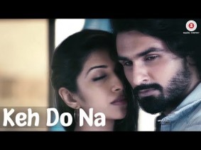 Keh Do Na Song Lyrics