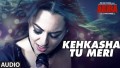 Kehkasha Tu Meri Song Lyrics