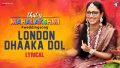 London Dhaaka Dol Bhaje Song Lyrics