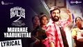 Mavanae Yaarukittae Song Lyrics