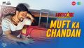 Muft Ka Chandan Song Lyrics
