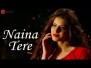 Naina Tere Song Lyrics