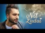 Nit Di Ladai Song Lyrics