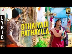 Othaiyadi Pathayila Song Lyrics