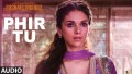 Phir Tu Song Lyrics