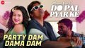 Party Dam Dama Dam Song Lyrics