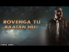 Rovenga Tu Raatan Nu Song Lyrics