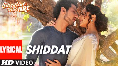 Shiddat Song Lyrics