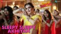 Sleepy Sleepy Akhiyan Song Lyrics