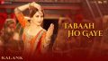Tabaah ho gaye Song Lyrics