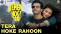 Tera Hoke Rahoon Song Lyrics