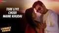 Tere Liye Chodi Maine Khudai Song Lyrics