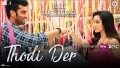 Thodi Der Song lyrics