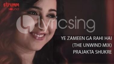 Ye Zameen Ga Rahi Hai Unwind Mix song lyrics