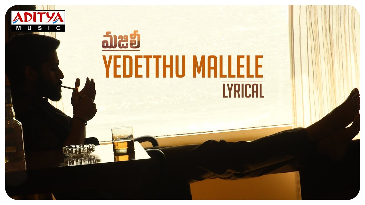 Yedetthu Mallele Song Lyrics From Majili yedetthu mallele song lyrics from majili