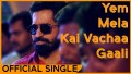 Yem Mela Kai Vachaa Gaali Song Lyrics