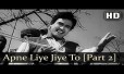 Apne Liye Jiye Toh Kya Jiye Song Lyrics