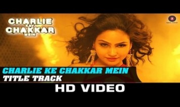 Charlie Kay Chakkar Mein – Title Track Song Lyrics