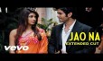 Jaao Na Jaao Na Song Lyrics