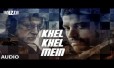 Khel Khel Mein Song Lyrics